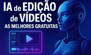 As Melhores IAs para Editar Vídeos